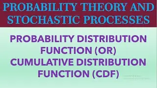 PROBABILITY DISTRIBUTION FUNCTION (OR) CUMULATIVE DISTRIBUTION FUNCTION (CDF)