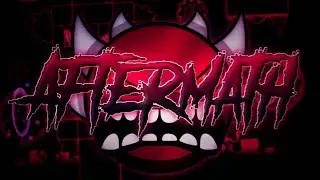 [Mobile] Aftermath by ZoomEyes and More (Extreme Demon) | THE TRILOGY IS DONE!!!!