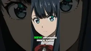 Everyone Needs To Watch This Upcoming NEW Isekai Anime
