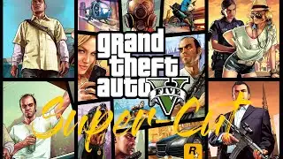 Grand Theft Auto V (Part 3) - Super-Cut