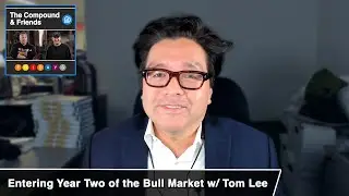 Entering Year Two of the Bull Market with Tom Lee | TCAF 114