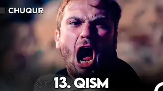 Chuqur 13-qism (O'zbek tilida)