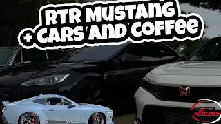 Checking out the new 2024 RTR Mustang!+ Cars and coffee!(Wknd V#2)