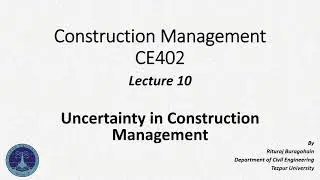Uncertainties in Construction management