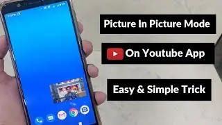 Picture In Picture Mode On Youtube App Ft. Asus Zenfone Max Pro M1 | Easy & Simple Trick