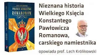 Poseł z Pragi. Nieznana historia Wielkiego Księcia Konstantego Pawłowicza Romanowa.
