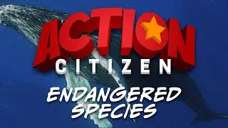 Action Citizen - Endangered Species