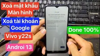 Xoá tài khoản google vivo y22s androi 13 | xoá mật khẩu màn hình vivo y22s