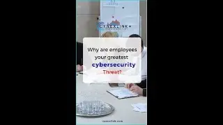 Why are employees your greatest Cybersecurity threat?