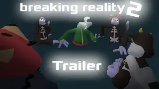 Breaking reality 2 trailer