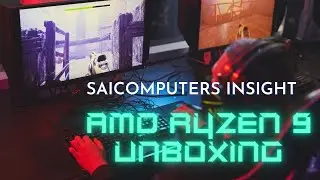 Unboxing AMD Ryzen9 || saicomputers insight