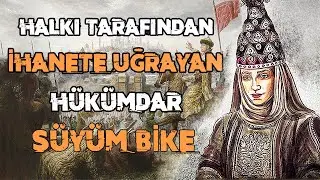Ruslara Karşı Tek Başına Direnen Bir Türk Kadını - SÜYÜN BİKE Hatun