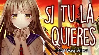 「Nightcore」→ Si Tú La Quieres (David Bisbal,Aitana) Lyrics