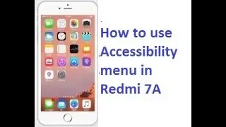How to Accessibility menu in Redmi 7A