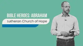 Bible Heroes: Abraham | Jeremy Johnson | 6.16.24