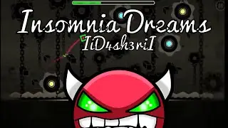 Geometry Dash [Easy Demon] - Insomnia Dreams - by IiD4sh3riI