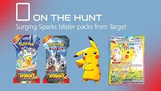 Surging Sparks Target Blisters - Pikachu hunt continues