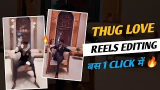 Thug Love Trending Reels Editing | JUST ONE CLICK 🔥
