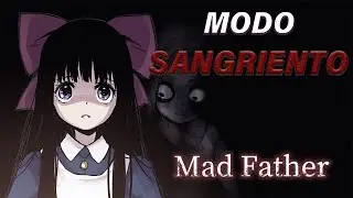 MAD FATHER - MODO SANGRIENTO + MODO IF + FINAL MALO 2