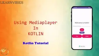 Kotlin Tutorial: Kotlin Android Media Player | 