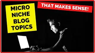 Micro Niche Blog Topics for Affiliate Marketing 2020