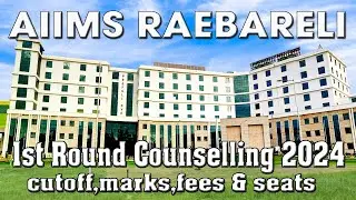 aiims raebareli 2024 neet counselling 1st round cutoff, marks, fees & seats details, #aiimsraebareli