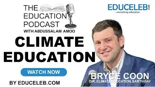 Discussing Climate Education with Bryce Coon | The Education Podcast