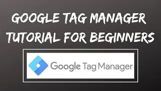 What is Google Tag Manager | Uses | Google Tag Manager Setup | Add Tags to Google Tag Manager 2021