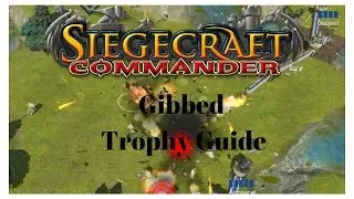 Siegecraft Commander gibbed trophy full walkthough