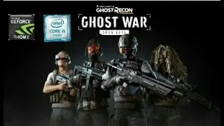 Ghost Recon Wildlands: Ghost War PVP Open Beta ALL PRESETS GAMEPLAY ON NVIDIA 940MX [ACER E5 475G]