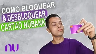 Como bloquear e desbloquear cartão de crédito Nubank - Segurança no Aplicativo Nubank