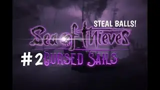 Pointless Pirates EP2 | Sea Of Thieves Cursed Sails | STEAL BALLS!