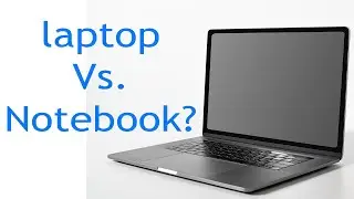 Laptop vs. Notebook – What’s the Difference? 