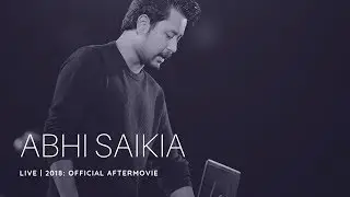 Abhi Saikia - Live | 2018 Tour Aftermovie | Rainforest Records