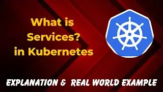 16. What is Services in Kubernetes?  Explained in 30 Seconds with real world example