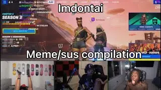 IMDONTAI MEME/SUS COMPILATION