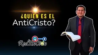 ¿Quién es el ANTICRISTO? | ENTENDER lo que pasa, SABER lo que pasará - RedEnCion
