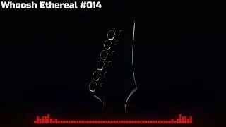 Whoosh Ethereal - Sound Effect For Editing #014