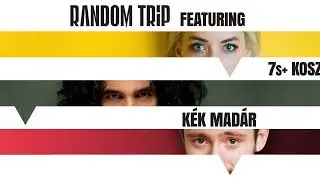 Random Trip featuring 7S + KosziJanka - Kék madár