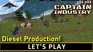 Diesel up and running!!  Let's Play Captain of Industry s06 e02