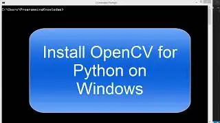 2. How to Install OpenCV for Python