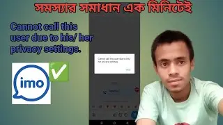 imo Cannot Call This user due to his/ her Privacy Settings standard sms ( Hasan1111