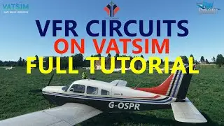 VATSIM VFR Circuit Tutorial in MSFS | JustFlight PA28 Arrow III - Full Tutorial and vPilot Setup