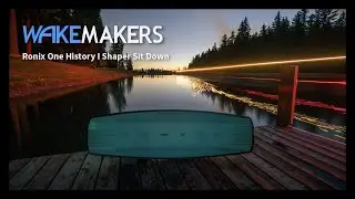 Ronix One History I WakeMAKERS "Shaper Sit Down"