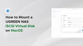 UGREEN NASync Tutorial Series - How to Mount a UGREEN NAS iSCSI Virtual Disk on MacOS