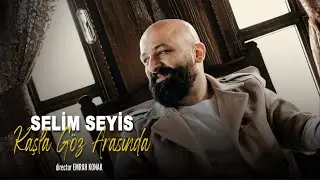 Selim Seyis - Kaşla Göz Arasında