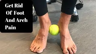 Easy Exercises To Fix Foot And Arch Pain