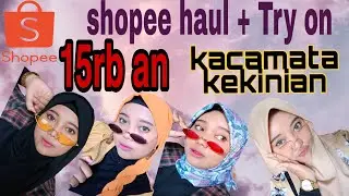 SHOPEE HAUL + TRY ON KACAMATA MURAH DENGAN BERBAGAI MACAM BENTUK JILBAB