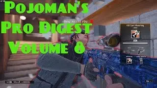 Pojoman's Pro Rainblow Six Siege Digest: Volume 8