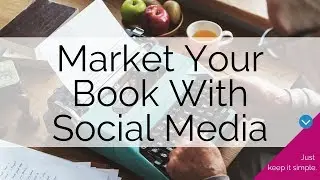 How To Market Your Book Using Social Media